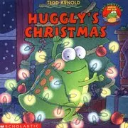 Book cover for "Huggly's Christmas" by Tedd Arnold