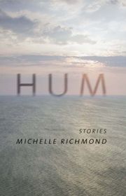Book cover for "Hum" by Michelle Richmond