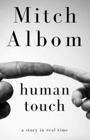 Book cover for "Human Touch: A Story in Real Time" by Mitch Albom