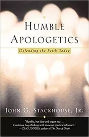 Book cover for "Humble Apologetics" by John G. Stackhouse, Jr.