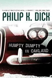 Book cover for "Humpty Dumpty in Oakland" by Philip K Dick