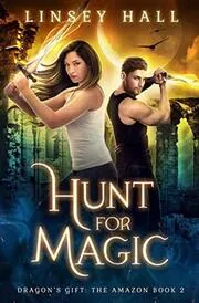 Book cover for "Hunt for Magic" by Linsey Hall