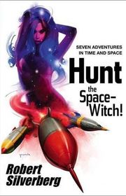 Book cover for "Hunt the Space-Witch" by Robert Silverberg