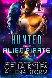 Hunted by the Alien Pirate