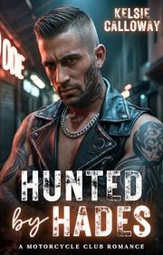 Book cover for "Hunted By Hades" by Kelsie Calloway
