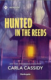 Book cover for "Hunted in the Reeds" by Carla Cassidy