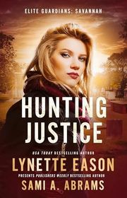 Book cover for "Hunting Justice" by Lynette Eason