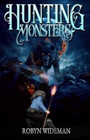 Book cover for "Hunting Monsters" by Robyn Wideman