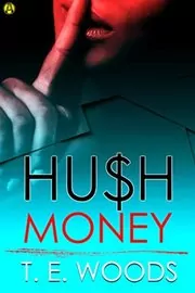 Book cover for "Hush Money" by TE Woods
