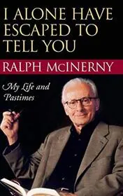 Book cover for "I Alone Have Escaped to Tell You" by Ralph McInerny
