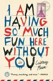 I Am Having So Much Fun Here Without You