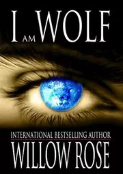 Book cover for "I Am Wolf" by Willow Rose
