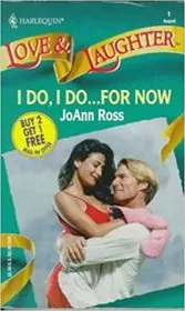 Book cover for "I Do, I Do...For Now" by JoAnn Ross