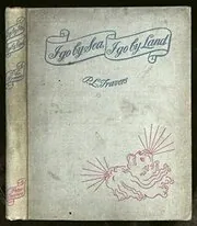 Book cover for "I Go by Sea, I Go by Land" by PL Travers