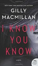 Book cover for "I Know You Know" by Gilly MacMillan