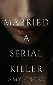 I Married a Serial Killer