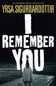 Book cover for "I Remember You" by Yrsa Sigurdardottir