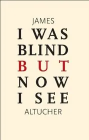 Book cover for "I Was Blind But Now I See"