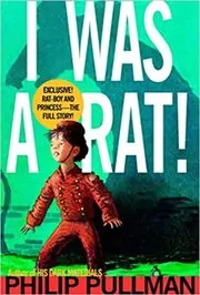 Book cover for "I Was a Rat!" by Philip Pullman