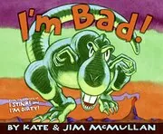Book cover for "I'm Bad!" by Kate McMullan