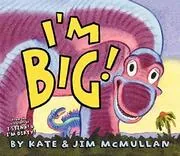 Book cover for "I'm Big!" by Kate McMullan