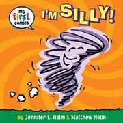Book cover for "I'm Silly!" by Jennifer L Holm