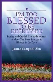 I'm Too Blessed to Be Depressed