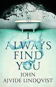 Book cover for "I Always Find You" by John Ajvide Lindqvist