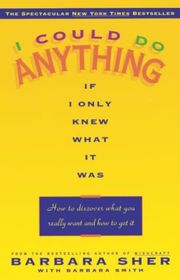 Book cover for "I Could Do Anything If I Only Knew What It Was: How to Discover What You Really Want and How to Get It" by Barbara Sher with Barbara Smith
