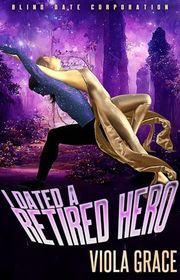 Book cover for "I Dated a Retired Hero" by Viola Grace