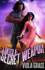 Book cover for "I Dated a Secret Weapon" by Viola Grace