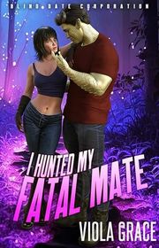 Book cover for "I Hunted My Fatal Mate" by Viola Grace