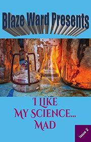 Book cover for "I Like My Science... Mad"