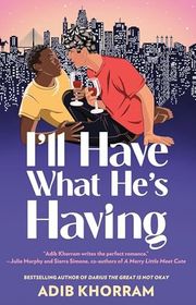 Book cover for "I'll Have What He's Having" by Adib Khorram