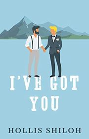 Book cover for "I've Got You" by Hollis Shiloh