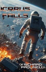 Book cover for "Icarus Falls" by Richard Paolinelli