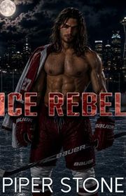 Book cover for "Ice Rebel" by Piper Stone