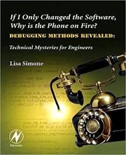 Book cover for "If I Only Changed the Software, Why is the Phone on Fire?" by Lisa K. Simone