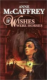 Book cover for "If Wishes Were Horses" by Anne McCaffrey