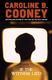 Book cover for "If the Witness Lied" by Caroline B Cooney
