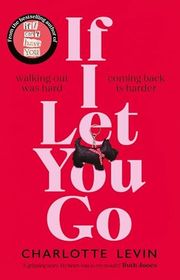 Book cover for "If I Let You Go" by Charlotte Levin