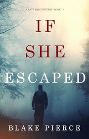 Book cover for "If She Escaped" by Stella Gold