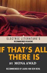 Book cover for "If That's All There Is" by Mona Awad