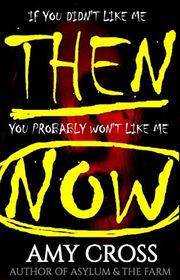 Book cover for "If You Didn't Like Me Then, You Probably Won't Like Me Now" by Amy Cross