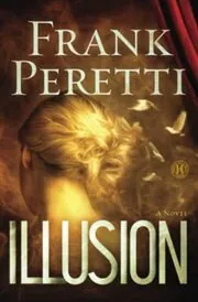 Book cover for "Illusion" by Frank E Peretti