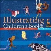 Book cover for "Illustrating Children's Books" by Martin Salisbury