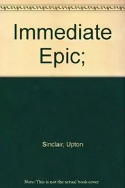 Book cover for "Immediate EPIC" by Upton Sinclair