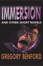 Book cover for "Immersion and Other Short Novels" by Gregory Benford
