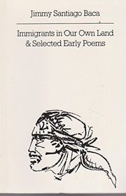 Book cover for "Immigrants in Our Own Land & Selected Early Poems" by Jimmy Santiago Baca