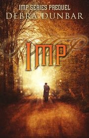 Book cover for "Imp" by Debra Dunbar
